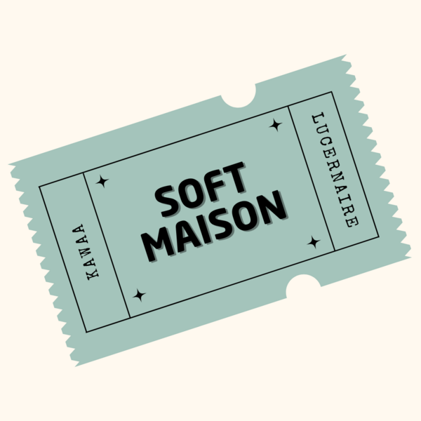 SOFT MAISON